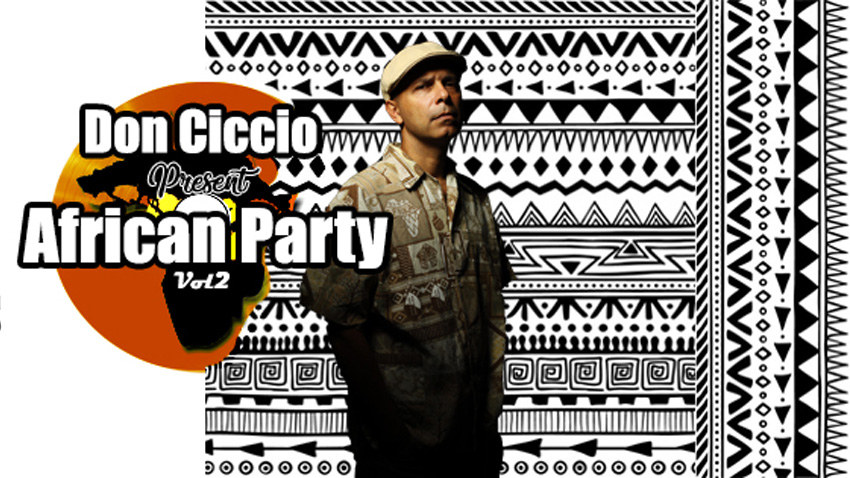 OUT NOW – Don Ciccio – African Party Vol. 2